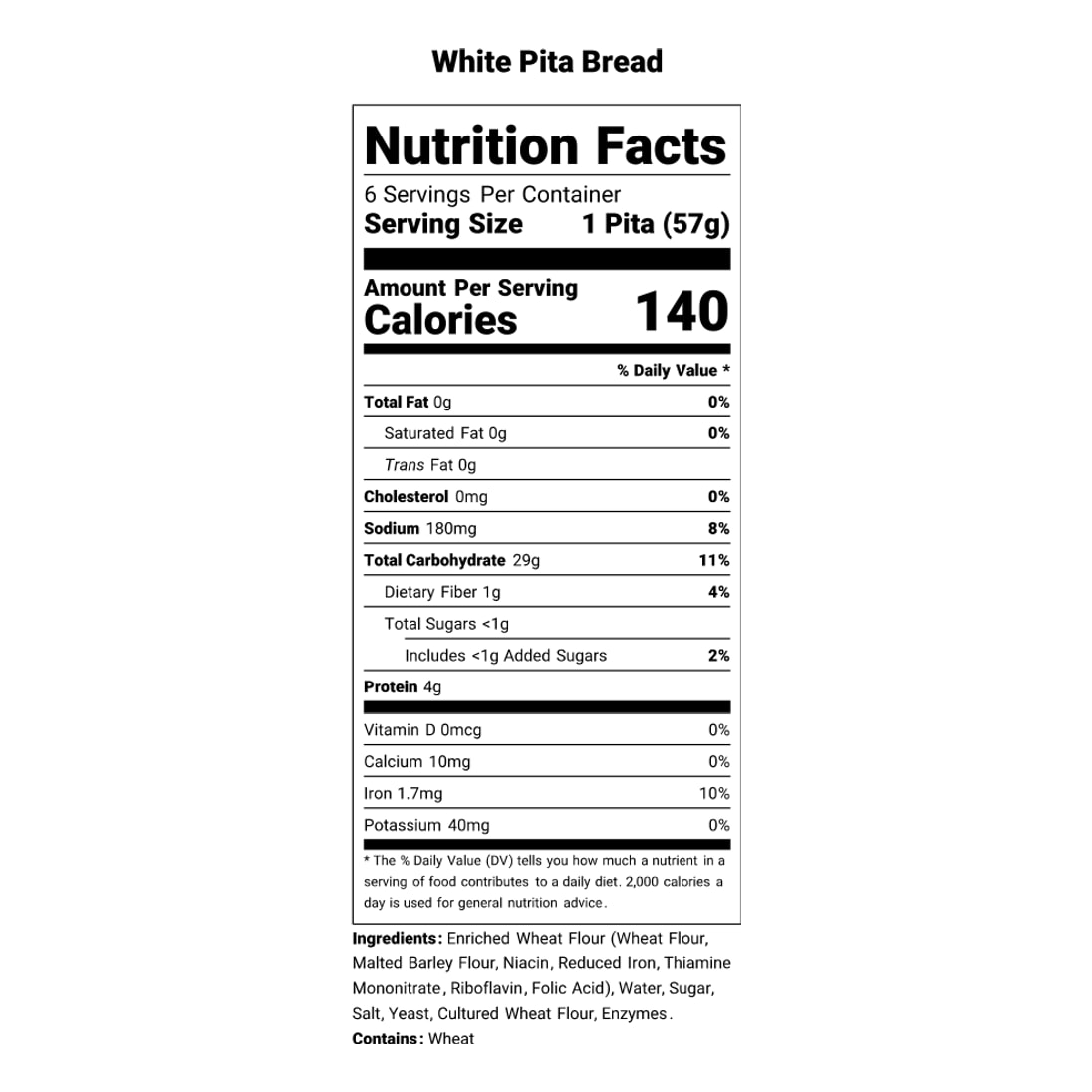 Nutrition Facts for Rahma White Pita Bread: 6 servings per container, 1 pita (57g) is 140 calories, 0g fat, 180mg sodium, 29g carbohydrate, 4g protein. Ingredients: enriched wheat flour, water, sugar, salt, yeast, cultured wheat flour, enzymes. Contains wheat.